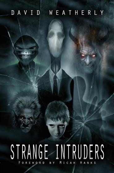 Strange Intruders by David Weatherly (2013)